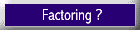 What is factoring ?
